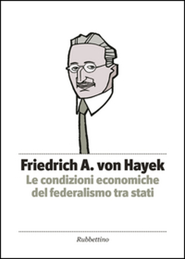 Le condizioni economiche del federalismo tra stati - Librerie.coop Le condizioni economiche del federalismo tra stati - Librerie.coop