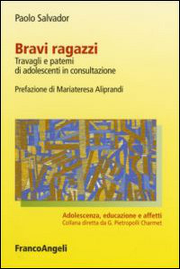 Bravi ragazzi. Travagli e patemi di adolescenti in consultazione - Librerie.coop Bravi ragazzi. Travagli e patemi di adolescenti in consultazione - Librerie.coop
