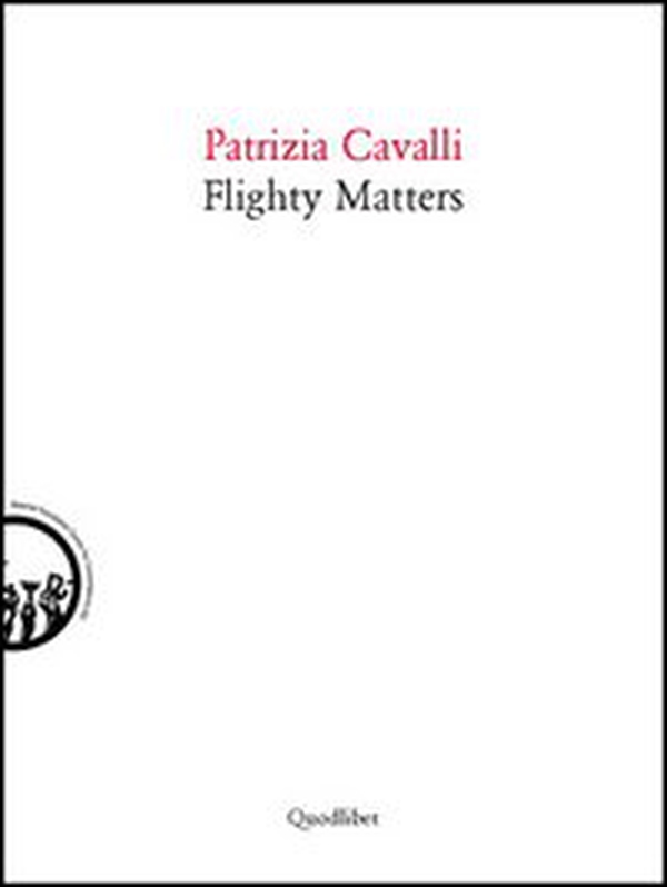 Flighty matters. Ediz. italiana e inglese - Librerie.coop
