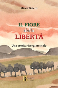Il fiore della libertà - Librerie.coop