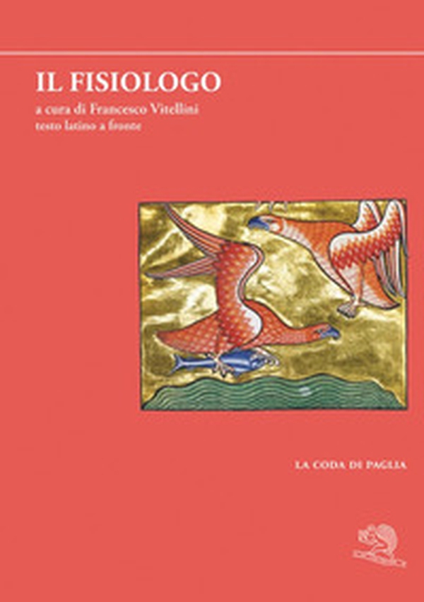 Il fisiologo. Testo latino a fronte - Librerie.coop