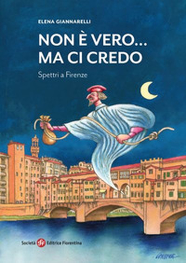 Non è vero... ma ci credo. Spettri a Firenze - Librerie.coop Non è vero... ma ci credo. Spettri a Firenze - Librerie.coop