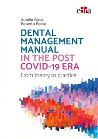 Dental Management Manual in the post covid-19 Era. From theory to practice - Librerie.coop