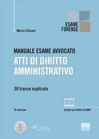 Manuale esame avvocato. Atti di diritto amministrativo. 30 tracce esplicate - Librerie.coop