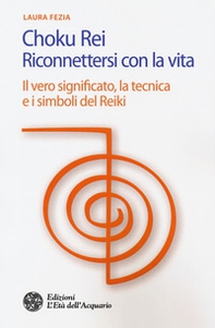 Choku rei. Riconnettersi con la vita. Il vero significato, la tecnica e i simboli del Reiki - Librerie.coop Choku rei. Riconnettersi con la vita. Il vero significato, la tecnica e i simboli del Reiki - Librerie.coop