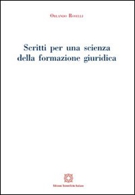 Scritti per una scienza della formazione giuridica - Librerie.coop