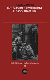 Entusiasmo e rivoluzione. Il caso Adam Lux - Librerie.coop Entusiasmo e rivoluzione. Il caso Adam Lux - Librerie.coop