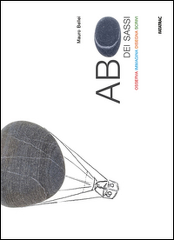 ABC dei sassi. Osserva, immagina, disegna, scrivi - Librerie.coop ABC dei sassi. Osserva, immagina, disegna, scrivi - Librerie.coop