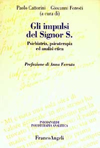 Gli impulsi del signor S. Psichiatria, psicoterapia ed analisi etica - Librerie.coop