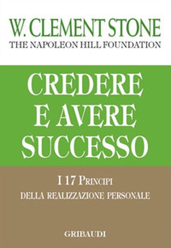Credere e avere successo. I 17 principi della realizzazione personale - Librerie.coop Credere e avere successo. I 17 principi della realizzazione personale - Librerie.coop
