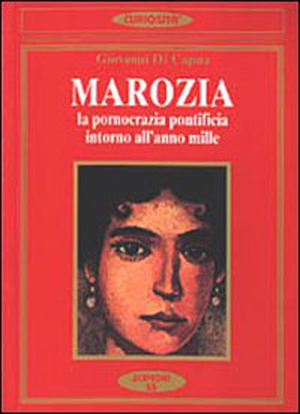 Marozia. La pornocrazia pontificia intorno all'anno Mille - Librerie.coop