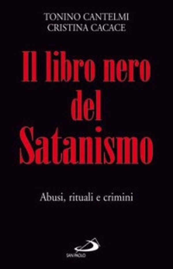 Il libro nero del satanismo. Abusi, rituali e crimini - Librerie.coop Il libro nero del satanismo. Abusi, rituali e crimini - Librerie.coop