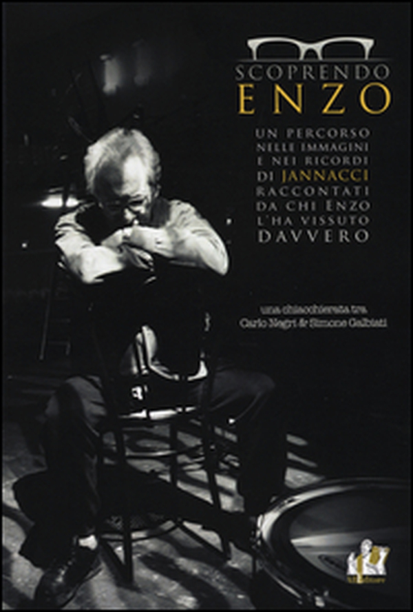 Scoprendo Enzo. Un percorso nelle immagini e nei ricordi di Jannacci raccontati da chi Enzo l'ha vissuto davvero - Librerie.coop Scoprendo Enzo. Un percorso nelle immagini e nei ricordi di Jannacci raccontati da chi Enzo l'ha vissuto davvero - Librerie.coop