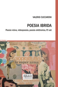Poesia ibrida. Poesia visiva, videopoesia, poesia elettronica, PJ set - Librerie.coop