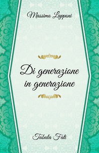Di generazione in generazione - Librerie.coop Di generazione in generazione - Librerie.coop