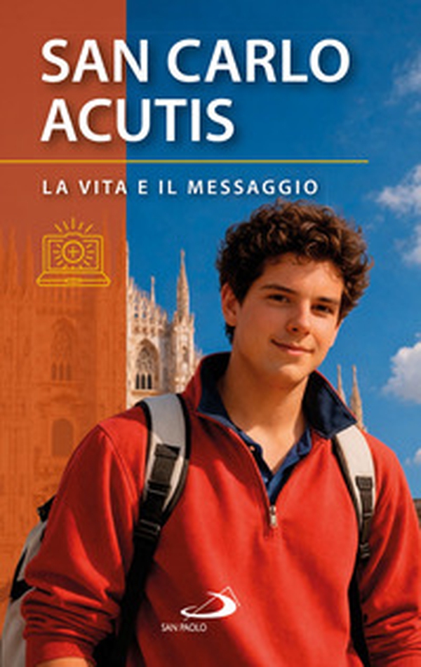 San Carlo Acutis. La vita e il messaggio - Librerie.coop
