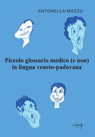 Piccolo glossario medico (e non) in lingua veneto padovana - Librerie.coop