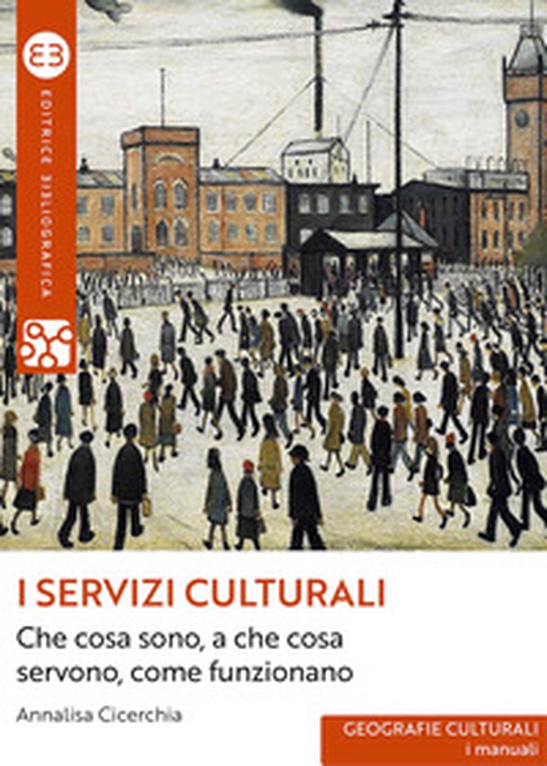 I servizi culturali. Che cosa sono, a che cosa servono, come funzionano - Librerie.coop I servizi culturali. Che cosa sono, a che cosa servono, come funzionano - Librerie.coop