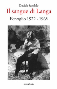 Il sangue di Langa. Fenoglio 1922-1963 - Librerie.coop