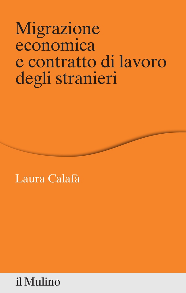 Migrazione economica e contratto di lavoro degli stranieri - Librerie.coop Migrazione economica e contratto di lavoro degli stranieri - Librerie.coop