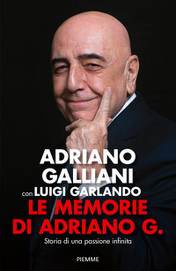 Le memorie di Adriano G. Storia di una passione infinita - Librerie.coop Le memorie di Adriano G. Storia di una passione infinita - Librerie.coop