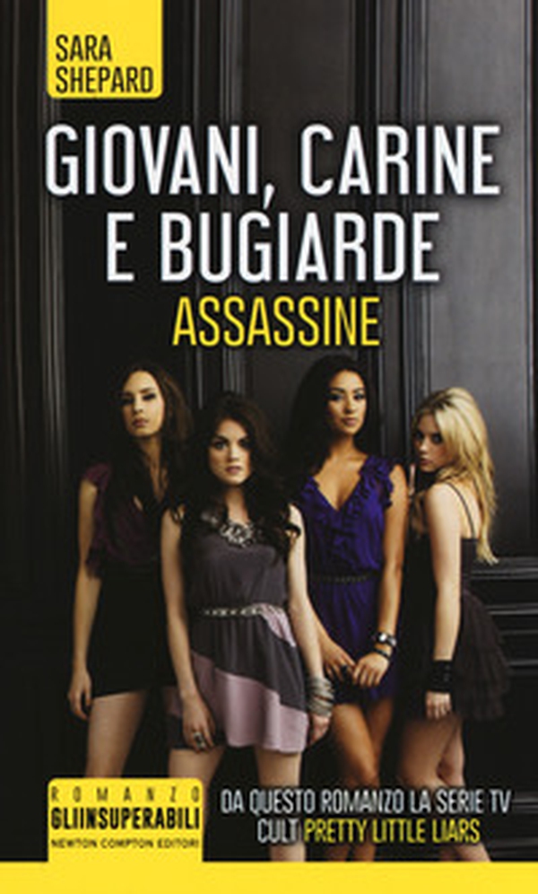 Giovani, carine e bugiarde. Assassine - Librerie.coop Giovani, carine e bugiarde. Assassine - Librerie.coop