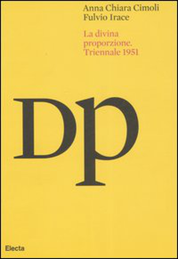 La Divina Proporzione. Atti del convegno (Milano, 27-29 settembre 1951) - Librerie.coop La Divina Proporzione. Atti del convegno (Milano, 27-29 settembre 1951) - Librerie.coop