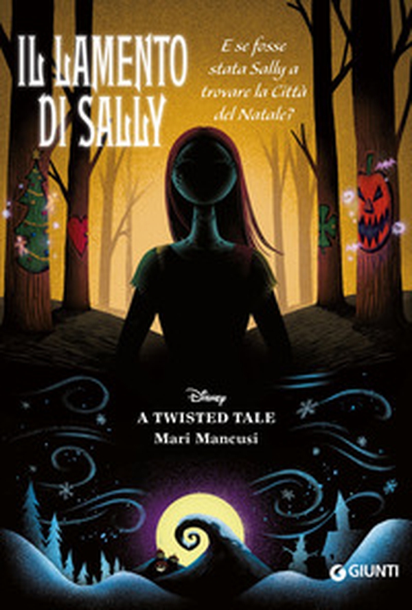 Il lamento di Sally. E se fosse stata Sally a trovare la Città del Natale? A twisted tale - Librerie.coop Il lamento di Sally. E se fosse stata Sally a trovare la Città del Natale? A twisted tale - Librerie.coop