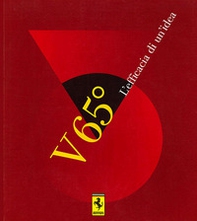Ferrari V 65°. L'efficacia di un'idea - Librerie.coop