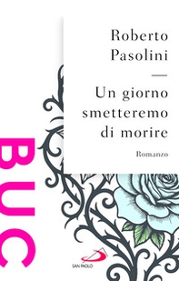 Un giorno smetteremo di morire - Librerie.coop
