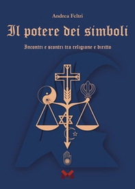 Il potere dei simboli. Incontri e scontri tra religione e diritto - Librerie.coop