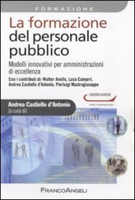 La formazione del personale pubblico. Modelli innovativi per amministrazioni di eccellenza - Librerie.coop