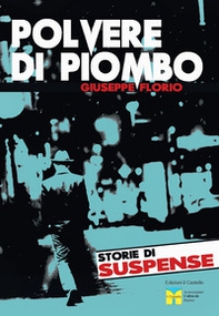 Polvere di piombo. Storie di suspence - Librerie.coop Polvere di piombo. Storie di suspence - Librerie.coop