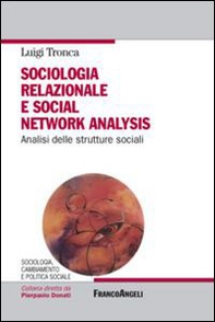 Sociologia relazionale e social networks analysis. Analisi delle strutture sociali - Librerie.coop