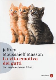 La vita emotiva dei gatti. Un viaggio nel cuore del felino - Librerie.coop La vita emotiva dei gatti. Un viaggio nel cuore del felino - Librerie.coop