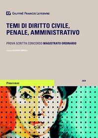 Temi di diritto civile, penale, amministrativo. Prova scritta concorso magistrato ordinario - Librerie.coop