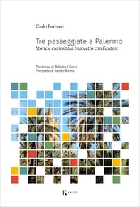 Tre passeggiate a Palermo. Storie e curiosità a braccetto con l'autore - Librerie.coop Tre passeggiate a Palermo. Storie e curiosità a braccetto con l'autore - Librerie.coop