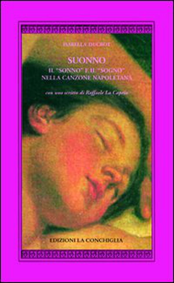 Suonno. Il «sonno» e il «sogno» nella canzone napoletana - Librerie.coop Suonno. Il «sonno» e il «sogno» nella canzone napoletana - Librerie.coop