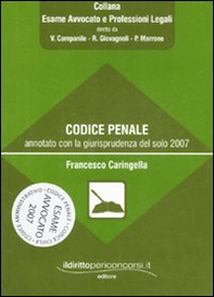 Codice penale annotato con la giurisprudenza del solo 2007 - Librerie.coop