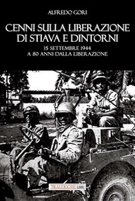 Cenni sulla liberazione di Stiava e dintorni. 15 settembre 1944 - Librerie.coop