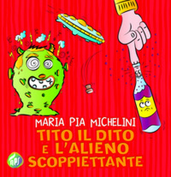 Tito il dito e l'alieno scoppiettante - Librerie.coop Tito il dito e l'alieno scoppiettante - Librerie.coop