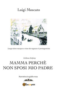 Mamma perché non sposi mio padre - Librerie.coop