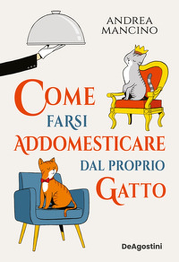 Come farsi addomesticare dal proprio gatto - Librerie.coop Come farsi addomesticare dal proprio gatto - Librerie.coop