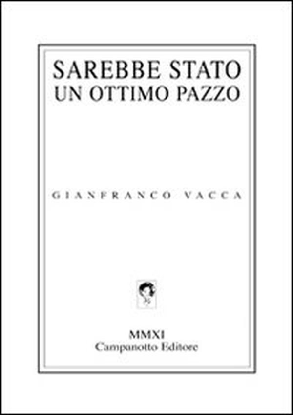 Sarebbe stato un ottimo pazzo - Librerie.coop Sarebbe stato un ottimo pazzo - Librerie.coop