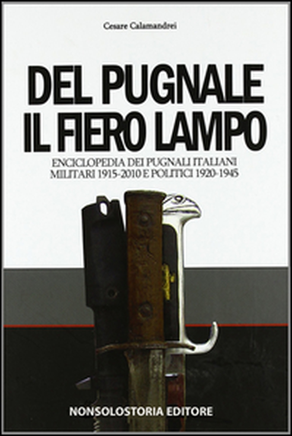 Del pugnale il fiero lampo. Enciclopedia dei pugnali italiani - Librerie.coop Del pugnale il fiero lampo. Enciclopedia dei pugnali italiani - Librerie.coop