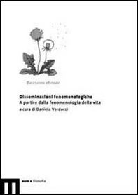 Disseminazioni fenomenologiche. A partire dalla fenomenologia della vita - Librerie.coop
