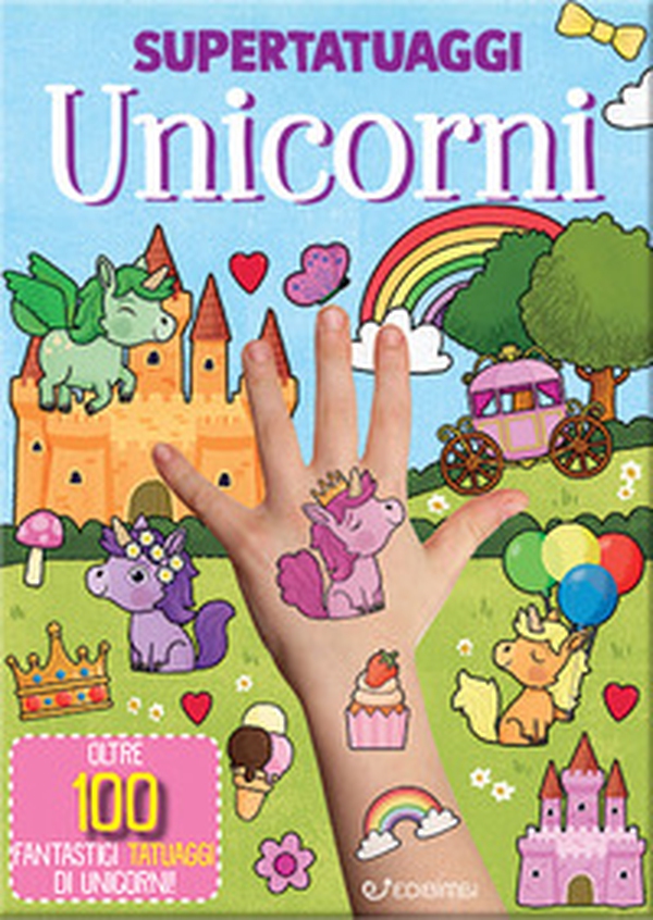 Unicorni. Super tatuaggi - Librerie.coop Unicorni. Super tatuaggi - Librerie.coop