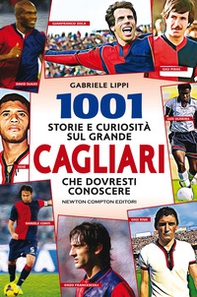 1001 storie e curiosità sul grande Cagliari che dovresti conoscere - Librerie.coop