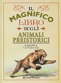 Il magnifico libro degli animali preistorici - Librerie.coop