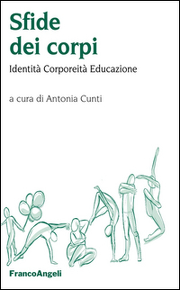 Sfide dei corpi. Identità, corporeità, educazione - Librerie.coop Sfide dei corpi. Identità, corporeità, educazione - Librerie.coop